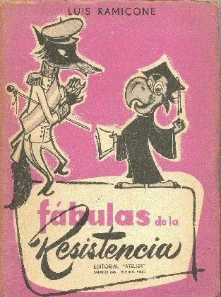 Libro usado en venta: Fabulas de la resistencia de Luis Ramicone; editorial Atelier impreso en 1958 realizamos envios a todo el mundo.1