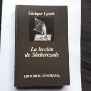 Libro usado en venta: La leccion de Sheherezade de Enrique Lynch; editorial Anagrama impreso en 1987 realizamos envios a todo el mundo.1