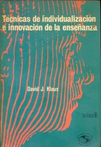 Libro usado en venta: Tecnicas de individualizacion e innovacion de la ense?anza de David J. Klaus; editorial Trillas impreso en 1972.1