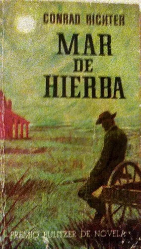 Libro usado en venta: Mar de hierba de Conrad Richeter; editorial Plaza & Janes impreso en 1963 realizamos envios a todo el mundo.1
