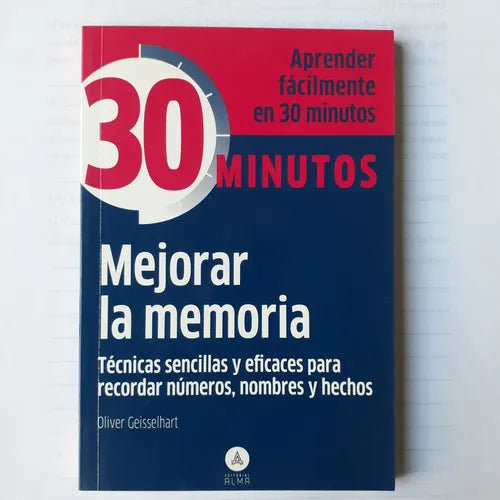 Libro usado en venta: 30 minutos - Mejorar la memoria de Oliver Geisselhart; editorial Alma impreso en 2013 realizamos envios a todo el mundo.1
