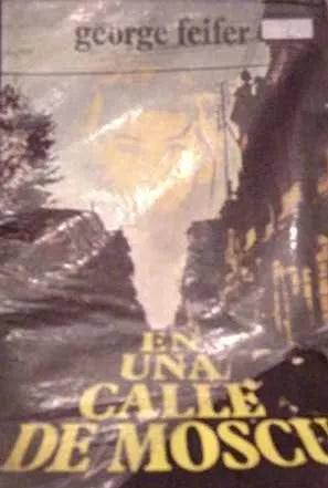 Libro usado en venta: En una calle de Moscu de George Feifer; editorial Javier Vergara impreso en 1976 realizamos envios a todo el mundo.1