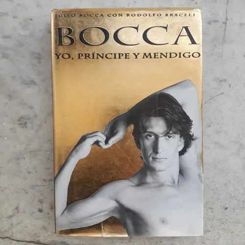 Libro usado en venta: Bocca Yo, principe y mendigo de Julio Bocca - Rodolfo Braceli; editorial Atlantida impreso en 1995 envios a todo el mundo.1