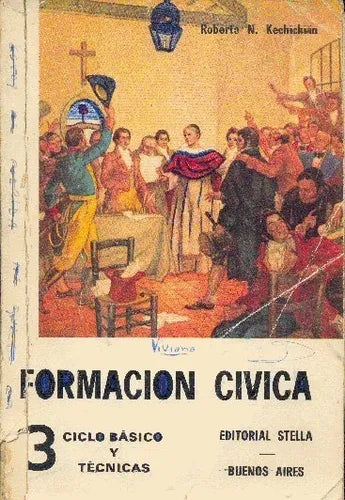Libro usado en venta: Formacion civica - 3 ciclo basico y tecnicas de Roberto N. Kechichian; editorial Stella impreso en 1979 envios a todo el mundo.1