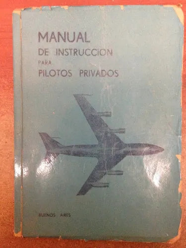 Libro usado en venta: Manual de instrucci?n para pilotos privados; impreso en 1980 realizamos envios a todo el mundo.1