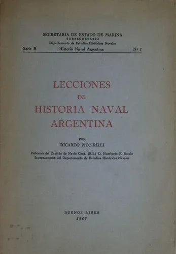 Libro usado en venta: Lecciones de historia naval argentina de Ricardo Piccirilli; editorial Secretaria de Estado de Marina impreso en 1967.1