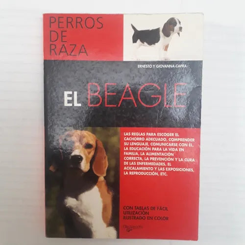 Libro usado en venta: El beagle - Perros de raza de Ernesto - Giovanna Capra; editorial De Vecchi impreso en 2006 realizamos envios a todo el mundo.1