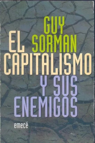 Libro usado en venta: El capitalismo y sus enemigos de Guy Sorman; editorial Emece impreso en 1996 realizamos envios a todo el mundo.1