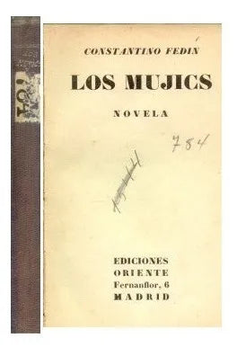 Libro usado en venta: Los Mujics de Constantino Fedin; editorial Oriente impreso en 1928 realizamos envios a todo el mundo.1