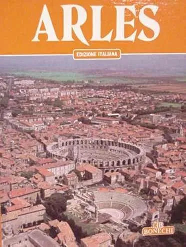 Libro usado en venta: Arles - Edicion Italiana de Anamaria Giusti; editorial Bonechi impreso en 1981 realizamos envios a todo el mundo.1