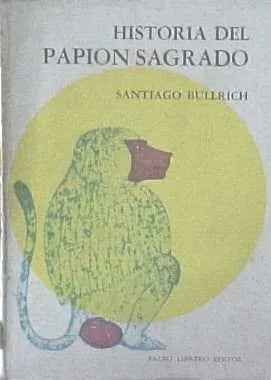 Libro usado en venta: Historia del papion sagrado de Santiago Bullrich; editorial Falbo impreso en 1965 realizamos envios a todo el mundo.1