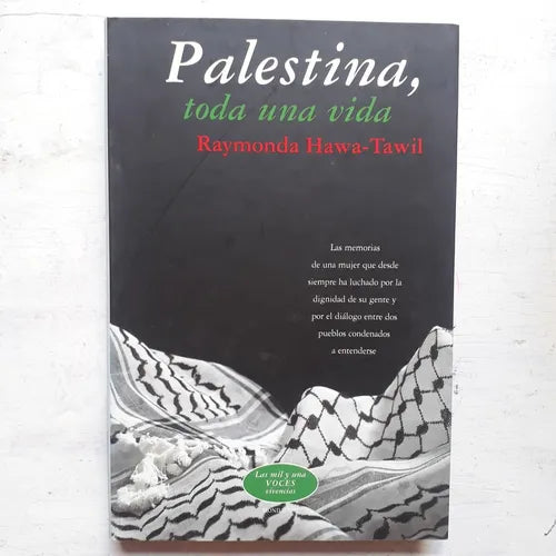 Libro usado en venta: Palestina, toda una vida de Raymonda Hawa-Tawil; editorial Grijalbo impreso en 2001 realizamos envios a todo el mundo.1