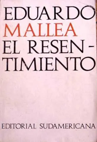 Libro usado en venta: El resentimiento de Eduardo Mallea; editorial Sudamericana impreso en 1966 realizamos envios a todo el mundo.1