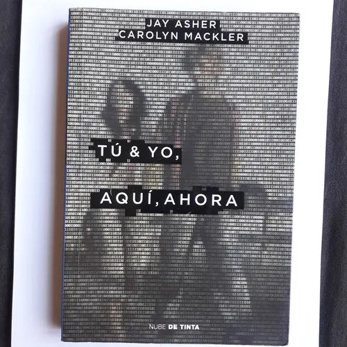 Libro usado en venta: Tu & yo, aqui, ahora de Jay Asher - Carolyn Mackler; editorial Nube de tinta impreso en 2017 realizamos envios a todo el mundo.1