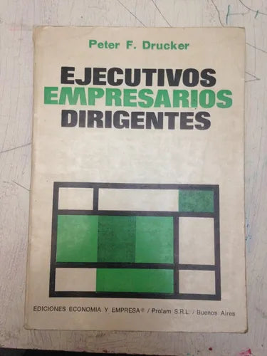 Libro usado en venta: Ejecutivos empresarios dirigentes de Peter F. Drucker; editorial Prolam impreso en 1973 realizamos envios a todo el mundo.1