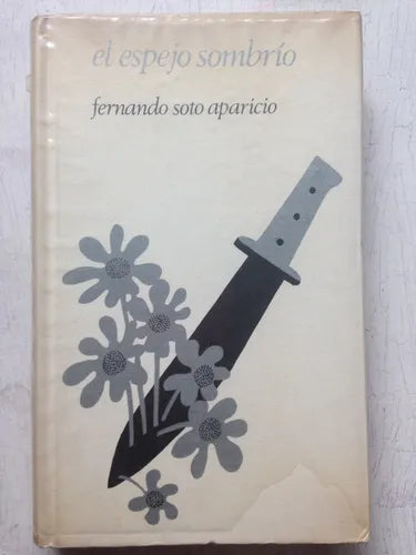 Libro usado en venta: El espejo sombrio de Fernando Soto Aparicio; editorial Circulo de Lectores impreso en 1974 realizamos envios a todo el mundo.1