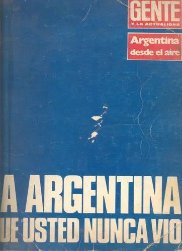Libro usado en venta: Argentina desde el aire de Gente y la actualidad; editorial Atlantida impreso en 1976 realizamos envios a todo el mundo.1