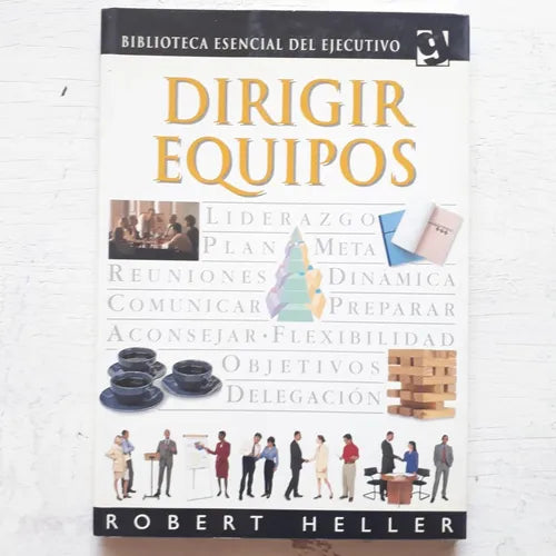 Libro usado en venta: Dirigir equipos de Robert Heller; editorial Grijalbo impreso en 1998 realizamos envios a todo el mundo.1