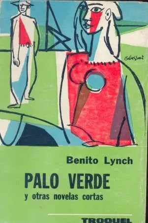 Libro usado en venta: Palo verde y otras novelas cortas de Benito Lynch; editorial Troquel impreso en 1973 realizamos envios a todo el mundo.1
