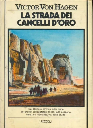 Libro usado en venta: La strada dei cancelli d'oro de Victor Von Hagen; editorial Rizzoli impreso en 1978 realizamos envios a todo el mundo.1