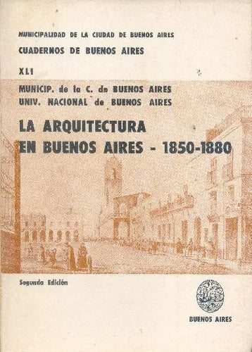 Libro usado en venta: La arquitectura en Buenos Aires - 1850-1880; editorial Buenos Aires impreso en 1972 realizamos envios a todo el mundo.1