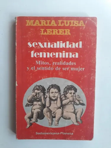 Libro usado en venta: Sexualidad Femenina - Mitos, realidades y el sentido de ser mujer de Maria Luisa Lerer; Sudamericana - Planeta impreso en 19871.1