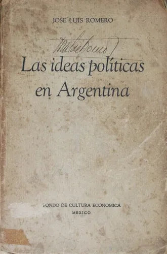 Libro usado en venta: Las ideas pol?ticas en Argentina de José Luis Romero; editorial Fondo de Cultura Económica impreso en 1946.1