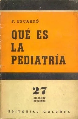 Libro usado en venta: Que es la pediatria de Florencio Escardo; editorial Columba impreso en 1956 realizamos envios a todo el mundo.1