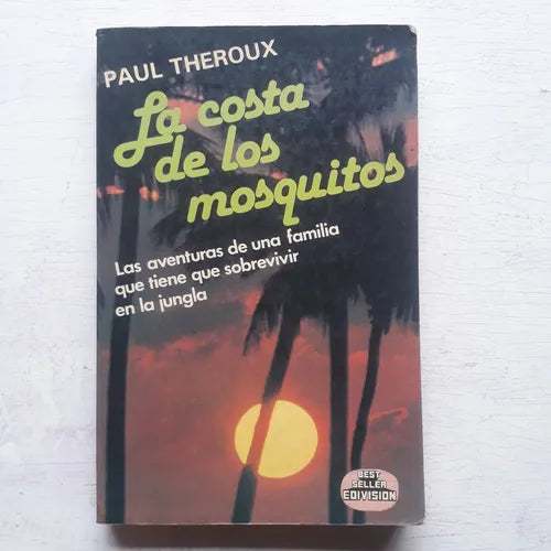 Libro usado en venta: La costa de los mosquitos de Paul Theroux; editorial Edivision impreso en 1984 realizamos envios a todo el mundo.1