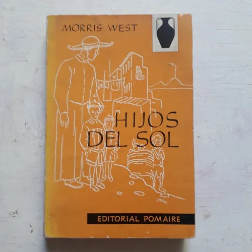 Libro usado en venta: Hijos del sol de Morris West; editorial Pomaire impreso en 1962 realizamos envios a todo el mundo.1