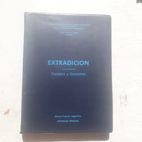 Libro usado en venta: Extradicion - Tratados y convenios de Anibal Quinteros Marengo - Jose Dibur; editorial Policial impreso en 1985.1
