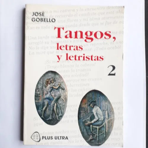Libro usado en venta: Tangos, letras y letristas 2 de Jose Gobello; editorial Plus Ultra impreso en 1991 realizamos envios a todo el mundo.1