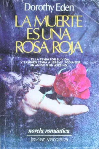 Libro usado en venta: La muerte es una rosa roja de Dorothy Eden; editorial Javier Vergara impreso en 1984 realizamos envios a todo el mundo.1