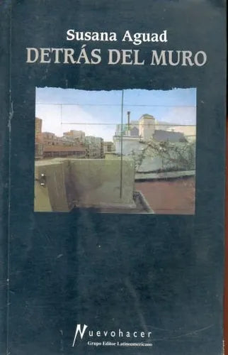 Libro usado en venta: Detras del muro de Susana Aguad; editorial Grupo Editor Latinoamericano impreso en 1999 realizamos envios a todo el mundo.1