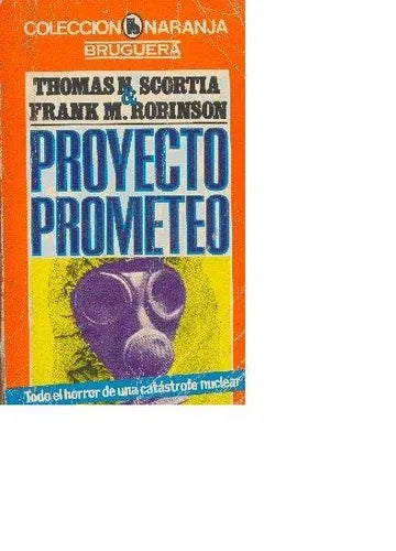 Libro usado en venta: Proyecto prometeo de Thomas N Scortia - Frank M Robinson; editorial Bruguera impreso en 1981 realizamos envios a todo el mundo.1