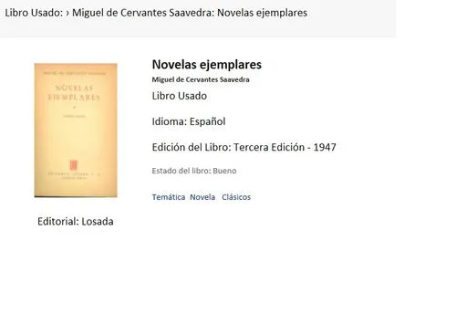 Libro usado en venta: Novelas ejemplares de Miguel de Cervantes Saavedra; editorial Losada impreso en 1947 realizamos envios a todo el mundo.1