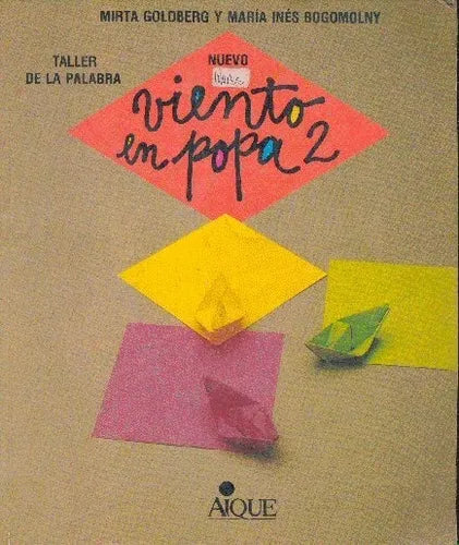 Libro usado en venta: Nuevo viento en popa 2 de Mirta Goldberg - Maria Ines Bogomolny; editorial Aique impreso en 1993 envios a todo el mundo.1