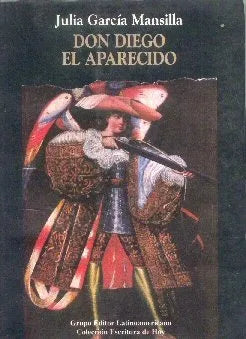 Libro usado en venta: Don Diego el aparecido de Julia Garcia Mansilla; editorial Grupo Editor Latinoamericano impreso en 1995 envios a todo el mundo.1