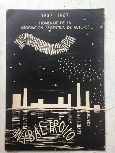 Libro usado en venta: Homenaje de la Asociacion argentina de actores 1937-1967 de Anibal Troilo; realizamos envios a todo el mundo.1