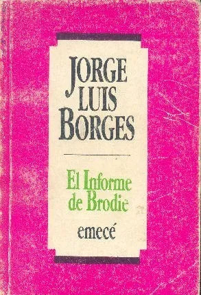 Libro usado en venta: El informe de brodie de Jorge Luis Borges; editorial Emece impreso en 1987 realizamos envios a todo el mundo.1