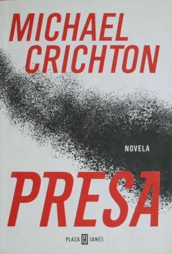 Libro usado en venta: Presa de Michael Crichton; editorial Plaza & Janés impreso en 2003 realizamos envios a todo el mundo.1