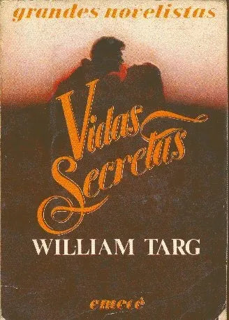Libro usado en venta: Vidas secretas de William Targ; editorial Emece impreso en 1983 realizamos envios a todo el mundo.1