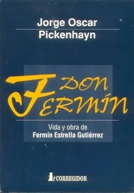 Libro usado en venta: Don Fermin de Jorge Oscar Pickenhayn; editorial Corregidor impreso en 1997 realizamos envios a todo el mundo.1