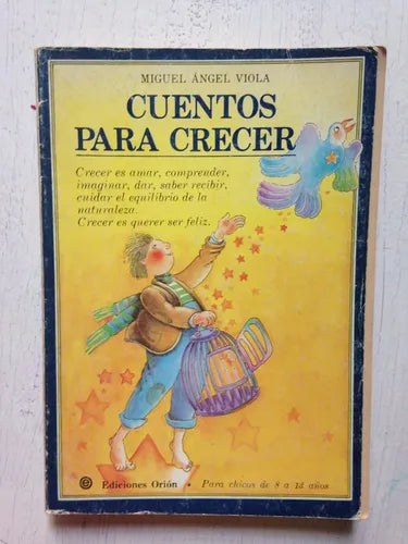 Libro usado en venta: Cuentos para crecer de Miguel Angel Viola; editorial Orion impreso en 1984 realizamos envios a todo el mundo.1