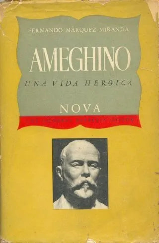 Libro usado en venta: Ameghino: Una vida heroica de Fernando Marquez Miranda; editorial Nova impreso en 1951 realizamos envios a todo el mundo.1