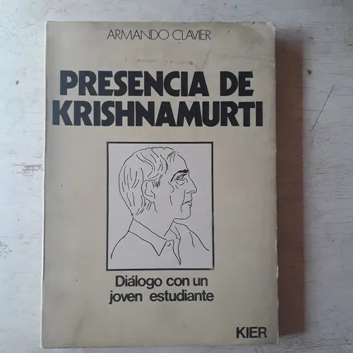 Libro usado en venta: Presencia de Krishnamurti de Armando Clavier; editorial Kier impreso en 1971 realizamos envios a todo el mundo.1