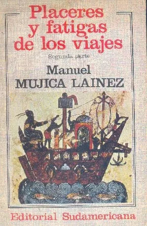 Libro usado en venta: Placeres y fatigas de los viajes (Segunda Parte) de Manuel Mujica Lainez; editorial Sudamericana impreso en 1984.1