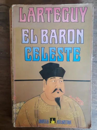 Libro usado en venta: El baron celeste de Jean Larteguy; editorial Atlantida impreso en 1981 realizamos envios a todo el mundo.1