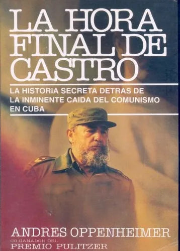 Libro usado en venta: La hora final de Castro de Andres Oppenheimer; editorial Javier Vergara impreso en 1992 realizamos envios a todo el mundo.1