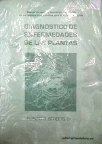 Libro usado en venta: Diagnostico de enfermedades de las plantas de Rubert B Streets; editorial Hemisferio Sur impreso en 1992 envios a todo el mundo.1